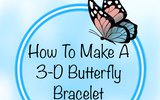 How To Make A 3-D Butterfly Bracelet