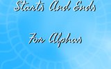 Starts And Ends For Alphas