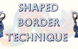 Shaped Border Technique